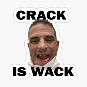 crack is wack